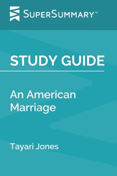 Study Guide: An American Marriage by Tayari Jones (SuperSummary)