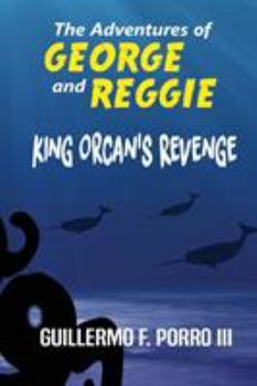 Paperback The Adventures of George and Reggie 2: King Orcan's Revenge Book