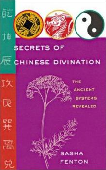 Paperback Secrets of Chinese Divination: The Ancient Systems Revealed Book