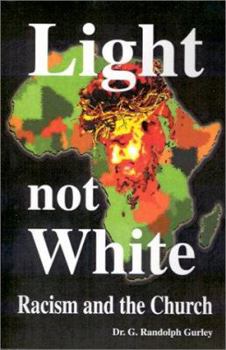 Paperback Light Not White: Racism and the Church Book