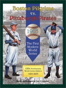 Paperback Boston Pilgrims Vs. Pittsburgh Pirates: The Story of the First Modern World Series Book