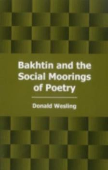 Paperback Bakhtin and the Social Moorings of Poetry Book