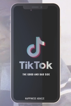Paperback Tiktok: The Good and Bad Side Book