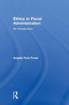 Hardcover Ethics in Fiscal Administration: An Introduction Book