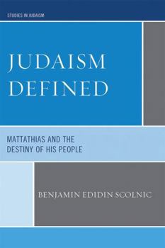 Paperback Judaism Defined: Mattathias and the Destiny of His People Book