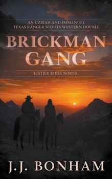 Brickman Gang: A Western Double (Uzziah and Immanuel: Texas Ranger Scouts)