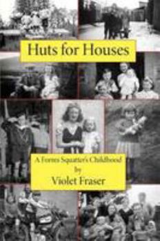 Paperback Huts for Houses: A Forres Squatter's Childhood Book