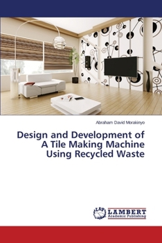 Paperback Design and Development of A Tile Making Machine Using Recycled Waste Book