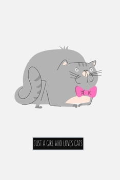 Just a girl who loves cats: Blank Lined Cat Lover Notebook Journal & Planner | Funny Humor Animal Notebook Gift