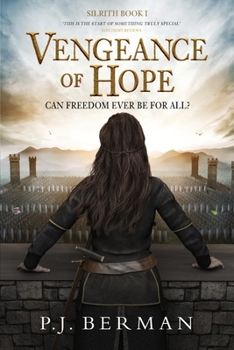 Vengeance of Hope: Can Freedom Ever Be For All? - Book #1 of the Silrith