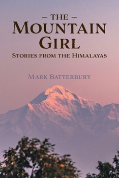 Paperback The Mountain Girl: Stories from the Himalayas Book