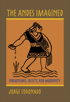 Paperback The Andes Imagined: Indigenismo, Society, and Modernity Book