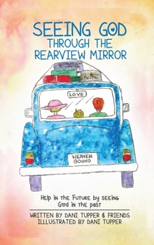 Hardcover Seeing God through the Rearview Mirror Book