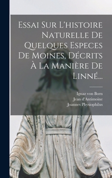 Hardcover Essai Sur L'histoire Naturelle De Quelques Especes De Moines, Décrits À La Manière De Linné... [French] Book