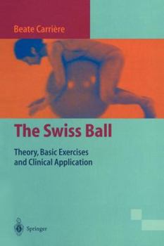 Paperback The Swiss Ball: Theory, Basic Exercises and Clinical Application Book