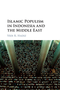 Paperback Islamic Populism in Indonesia and the Middle East Book