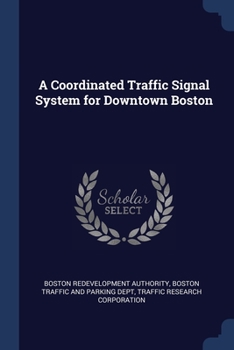 Paperback A Coordinated Traffic Signal System for Downtown Boston Book