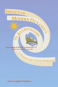 Impact of Modern Dynamics in Astronomy: Proceedings of the IAU Colloquium 172 held in Namur (Belgium), 6–11 July 1998