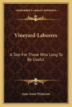 Paperback Vineyard-Laborers: A Tale For Those Who Long To Be Useful Book