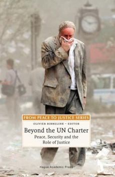 Hardcover Beyond the Un Charter: Peace, Security and the Role of Justice Book