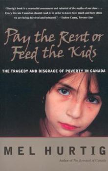 Paperback Pay the Rent or Feed the Kids: The Tragedy and Disgrace of Poverty in Canada Book