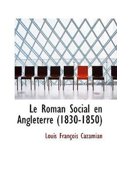 Paperback Le Roman Social En Angleterre 1830-1850 Book