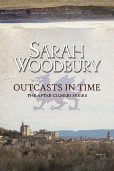 Outcasts in Time - Book #16 of the After Cilmeri