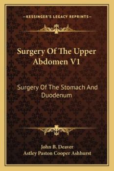 Surgery Of The Upper Abdomen V1: Surgery Of The Stomach And Duodenum