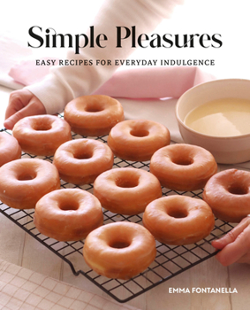 Hardcover Simple Pleasures: Easy Recipes for Everyday Indulgence Book