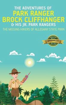 The Adventures of Park Ranger Brock Cliffhanger & His Jr. Park Rangers: The Missing Hikers of Allegany State Park