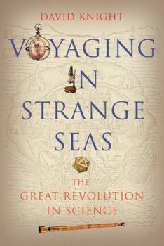 Hardcover Voyaging in Strange Seas: The Great Revolution in Science Book