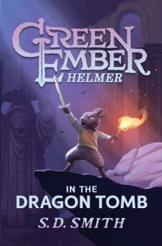 Green Ember: Helmer in the Dragon Tomb - Book #1 of the Green Ember: Helmer
