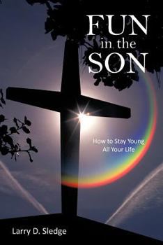 Paperback Fun in the Son: How to Stay Young All Your Life Book