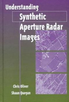 Hardcover Understanding Synthetic Aperture Radar Images (Artech House Remote Sensing Library) Book