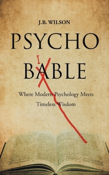 Paperback Psycho-Bible: Where Modern Psychology Meets Timeless Wisdom Book