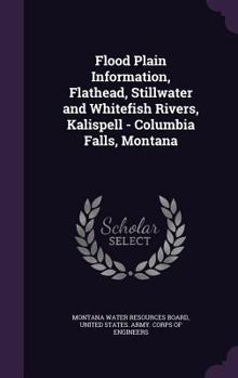 Hardcover Flood Plain Information, Flathead, Stillwater and Whitefish Rivers, Kalispell - Columbia Falls, Montana Book