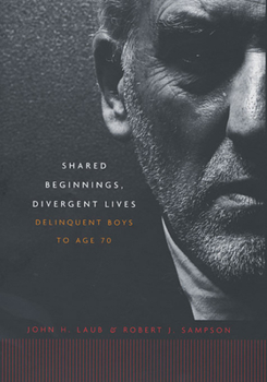 Paperback Shared Beginnings, Divergent Lives: Delinquent Boys to Age 70 Book