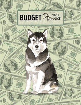 Budget Planner 2020: Monthly Budget Planner Organizer - Bills Expenses Savings Debt - Malamute (Track Your Money & Spending - Funny Dog Lover & Owner)