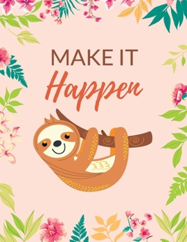 Paperback Make It Happen: Motivational Notebook for Writing, Notes, Doodling and Tracking, Lined Blank Journal, 110 Pages (8.5x11 Large) Book
