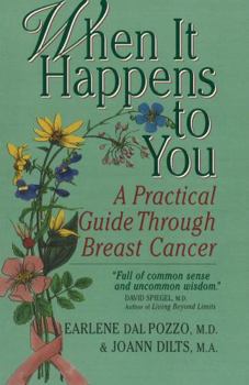 Paperback When It Happens to You: A Practical Guide Through Breast Cancer Book