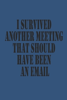 Paperback I Survived Another Meeting That Should Have Been An Email Dot Graph paper Book
