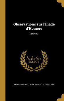 Hardcover Observations sur l'Iliade d'Homere; Volume 2 [French] Book