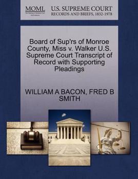 Paperback Board of Sup'rs of Monroe County, Miss V. Walker U.S. Supreme Court Transcript of Record with Supporting Pleadings Book