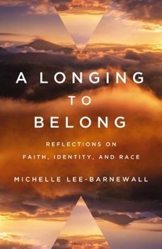Paperback A Longing to Belong: Reflections on Faith, Identity, and Race Book
