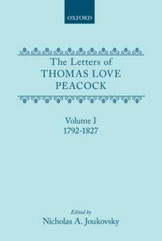 Hardcover The Letters of Thomas Love Peacock: Volume 1 1792-1827 Book