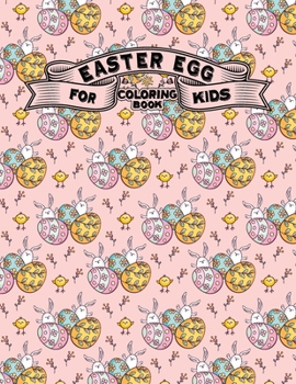 Easter Egg Coloring Book for Kids: The Great Big Easter Egg Coloring Book, Cute and Fun Images with Toddlers & Preschool