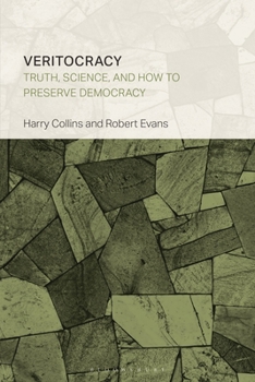 Veritocracy: Truth, Science, and How to Preserve Democracy (Collective Studies in Knowledge and Society)