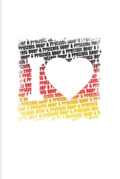 I Love Beer And Pretzels: Funny Food Quote 2020 Planner | Weekly & Monthly Pocket Calendar | 6x9 Softcover Organizer | For Traditional Food & Recipie Fans