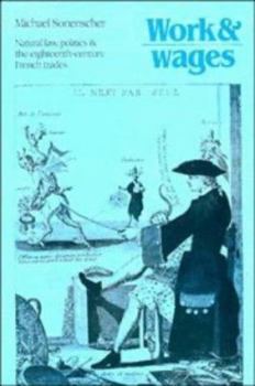 Hardcover Work and Wages: Natural Law, Politics and the Eighteenth-Century French Trades Book