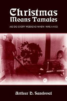 Hardcover Christmas Means Tamales: As Did Every Weekend When I Was a Kid Book
